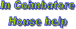 In Coimbatore
House help